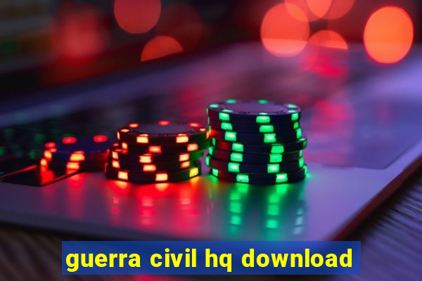 guerra civil hq download